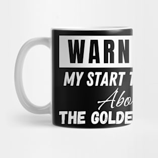 may start talking about the golden girls Mug